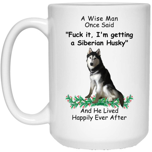 Lovesout Funny Siberian Husky Black White A Wise Man One Said Christmas 2023 Gifts White Coffee Mug 15oz