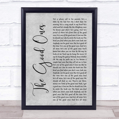 The Good Ones Grey Rustic Script Song Lyric Grey Rustic Script Poster Art Print