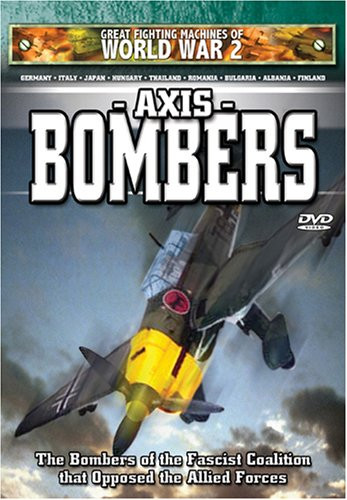Great Fighting Machines Of World War 2 - Axis Bombers