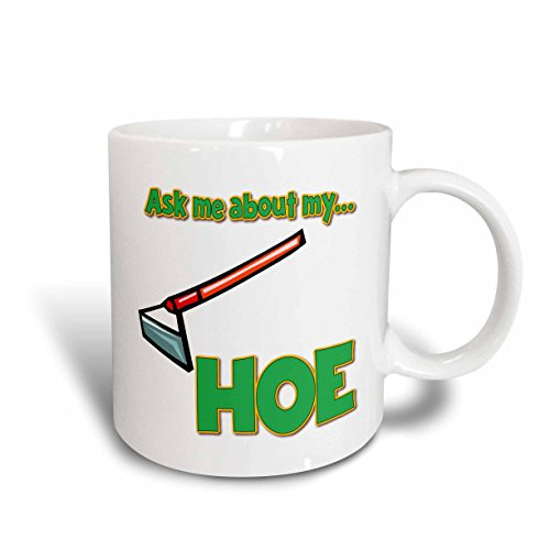 3dRose 160882_1""Ask Me About My Hoe Funny Innuendo Design" Ceramic Mug, 11 oz, White