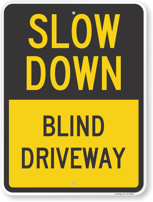 SmartSign Slow Down Blind Driveway Sign - 18" x 24", 120 mil Aluminum Composite (ACM) with Overcoat, Engineer Grade Reflective, Yellow and Black, Made in USA