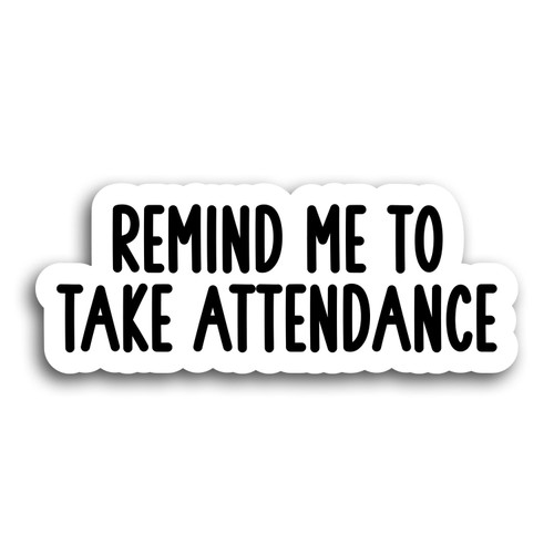 Remind Me to Take Attendance