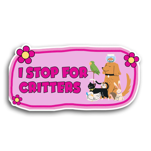 I Stop For Critters Bumper Sticker Animal Lover Sticker Pink Stickers for Car Vinyl Die Cut Sticker for Car Rear View Mirror Laptop Phone Water Bottle Guitar Helmet Gift Idea