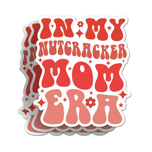 Nutcracker Mom Sticker Moms Club New Mom Gift Decal In My Nutcracker Mom Era Sticker In My Mom Era Sticker Stickers for Car Rear View Mirror Laptop Phone Water Bottle Guitar Helmet