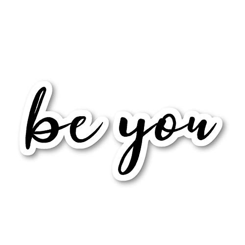 Be You Sticker Inspirational Quotes Stickers - Laptop Stickers - 2.5" Vinyl Decal - Laptop, Phone, Tablet Vinyl Decal Sticker S54818