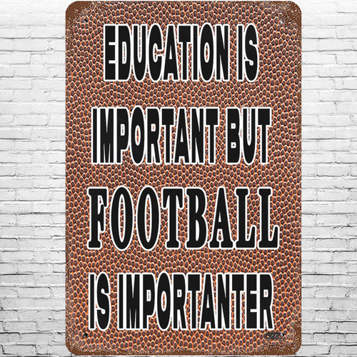 Metal Sign 8"x12" Vintage Funny Sports Football Player Quotes, Retro Wall Decor Education Is Important but Football Is Importanter Tin Signs Poster for Home Living Room Bedroom Garden Cafe Bar