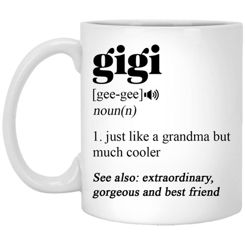 Gigi Coffee Mug - Gigi Definition - Gifts For Gigi - Love Gigi - Funny Gigi Mug - Funny Coffee Mug - Gigi Gifts - Gigi Mug - Gigi Coffee 11oz