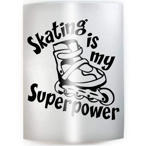 SKATING IS MY SUPERPOWER Roller Blade Inline Skating Skater - PICK COLOR & SIZE - Vinyl Decal Sticker B