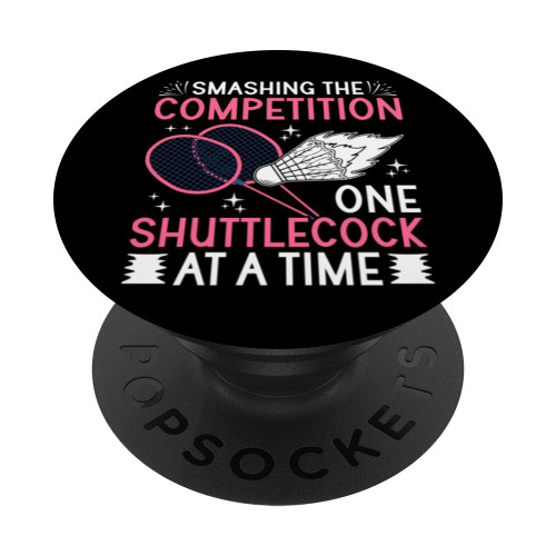 Smashing The Competition Badminton Player Shuttlecock PopSockets Standard PopGrip