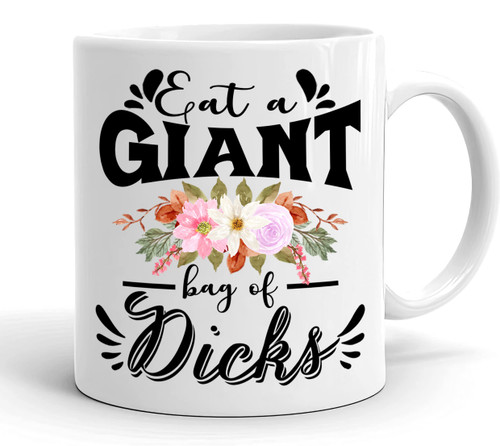 KrysDesigns Eat A Giant Bag Of Dicks Coffee Mug Tea Cup Mug Funny - Sarcastic Office Humor Gift - Best Gift Coffee Mug - Ceramic Coffee Cup 11oz, White, MUG-C5PRTNCSNK-11oz