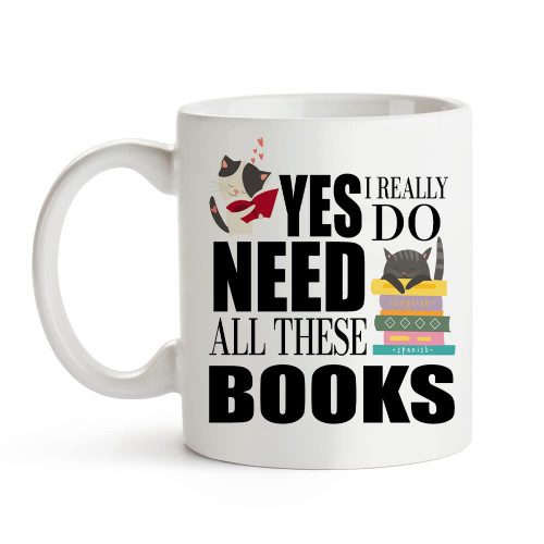 Yanprint Book Lover Coffee Mug Gifts For Women,Book Readers,Bookish Gifts, Librarian Mug,Bookworm Mug,Yes I Really Do Need All These Books Tea Cup 11oz