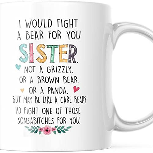 Best Friend Cup I Would Fight A Bear For You Sister Funny Coffee Mug Bestie Best Friend