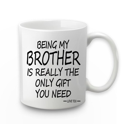 Aletege Being My Brother Is The Only Gift You Need Mug Being My Brother Mug Brother Coffee Mug Birthday Christmas Gifts for Brother from Brother Sister Sibling Brother Gifts 11 Ounce with Gift Box Aletege Being My Brother Is The Only Gift You Need Mug Being My Brother Mug Brother Coffee Mug Birthday Christmas Gifts for Brother from Brother Sister Sibling Brother Gifts 11 Ounce with Gift Box