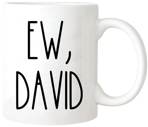 Nomkat-Ew,David Coffee Mug,Funny David Mug, Alexis,Funny Coworker Mug,Mug for Him,for Her,Mug for Husband,11oz Ceramic Coffee Mug/Tea Cup