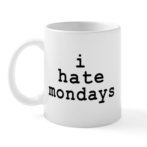 CafePress I Hate Mondays Mug 11 oz (325 ml) Ceramic Coffee Mug