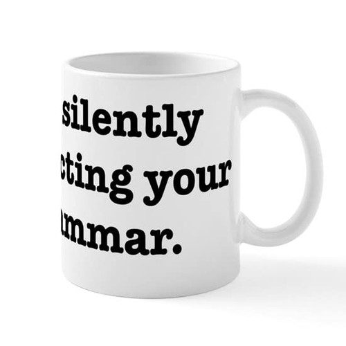 CafePress I'm Silently Correcting Your Mug 11 oz (325 ml) Ceramic Coffee Mug