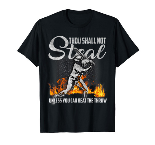Thou Shall Not Steal Unless You Can Beat The Throw Baseball T-Shirt