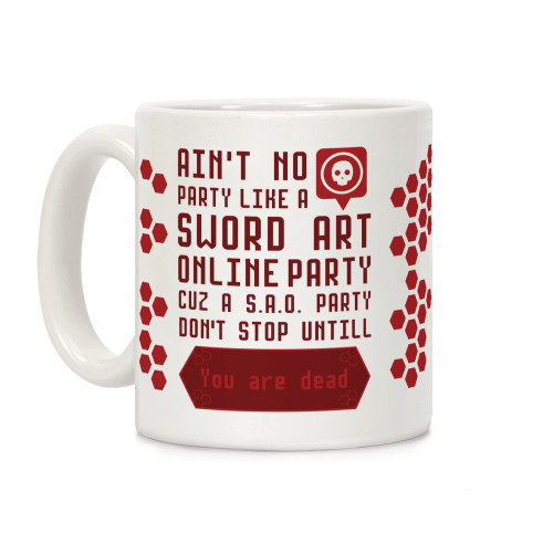 LookHUMAN Ain't No Party Like Sword Art Online Party White 11 Ounce Ceramic Coffee Mug