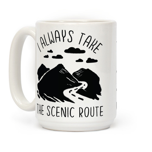 LookHUMAN I Always Take the Scenic Route White 15 Ounce Ceramic Coffee Mug