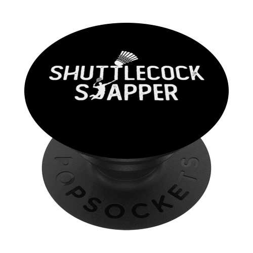 Badminton Humor Shuttlecock Slapper, Badminton Lover PopSockets Standard PopGrip