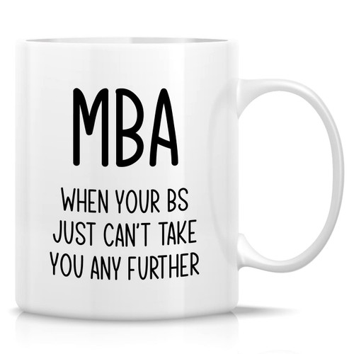 Retreez Funny Mug - MBA Masters Degree College Business School Graduation 11 Oz Ceramic Coffee Mugs - Funny, Sarcasm, Motivational Inspirational gifts for friends coworkers sister brother son daughter