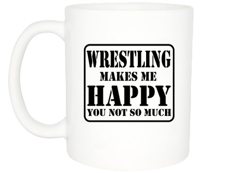 Rogue River Tactical Best Funny Coffee Mug Wrestling Makes Me Happy You Not So Much Novelty Cup Great Gift For Wrestler