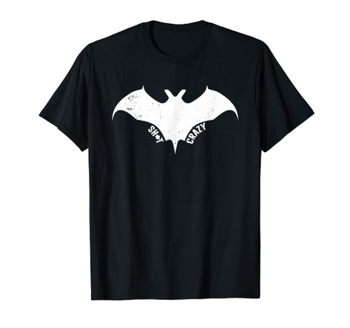 Bat Shit Crazy T-Shirt