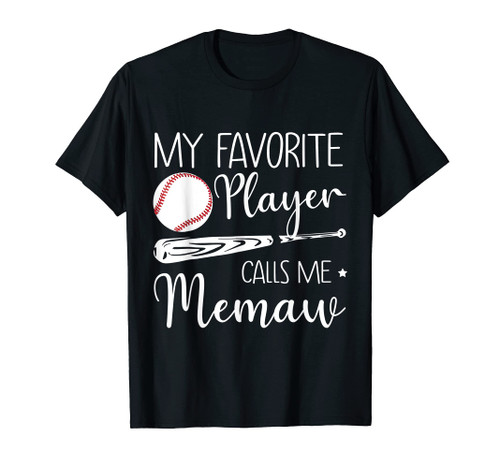 My Favorite Player Calls Me Memaw Baseball T-Shirt