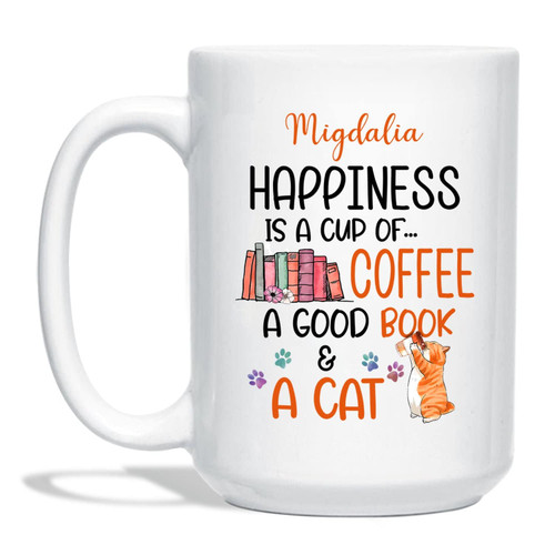 Happiness Is A Cup Of Coffee A Good Book & A Cat White Mug Custom Name Gifts For Book Lovers, Personalized Bookworm Coffee Mugs 11 Oz 15 Oz, Book Lover Travel Mug, Book Tea Cup For Writers Librarian