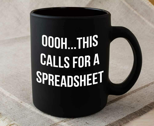 ZMKDLL I Do A Lot of Spreadsheets Oooh This Calls for A Spreadsheet Mug 11oz