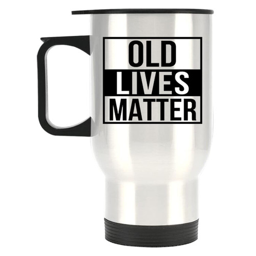 Motivational Inspired Funny Birthday Christmas Gift Cup Old Lives Matter Coffee Mug Retirement Gift for Elderly Senior Citizens Gag Gift for Mom Dad Grandma Grandpa Stainless Steel Travel Mug 14 Oz