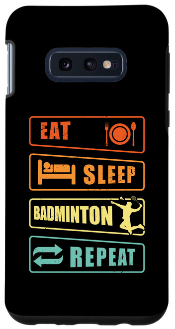 Galaxy S10e Eat Sleep Play Badminton Player Shuttlecock Sports Smash Case