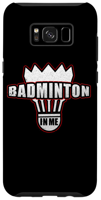 Galaxy S8+ Badminton In Me - Badminton Shuttlecock Badminton Player Case