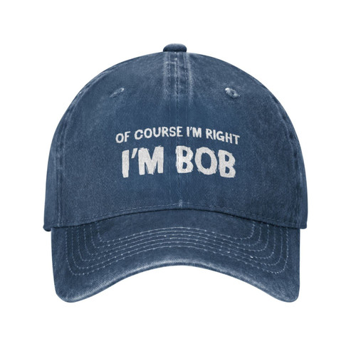 Funny Hat of Course Im Right Im Bob Hat Men Baseball Cap Graphic Hats Navy Blue