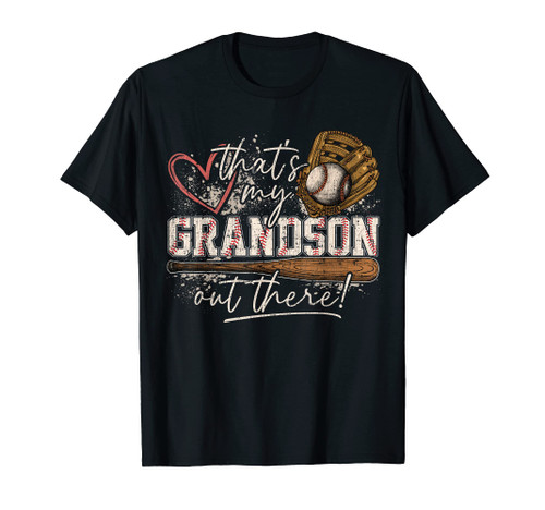 That's My Grandson Out There Baseball Grandma T-Shirt That's My Grandson Out There Baseball Grandma T-Shirt