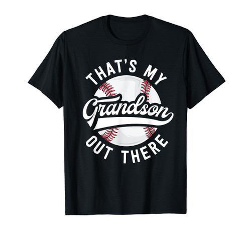 Baseball Grandpa Shirt Gift That's My Grandson Out There T-Shirt Baseball Grandpa Shirt Gift That's My Grandson Out There T-Shirt