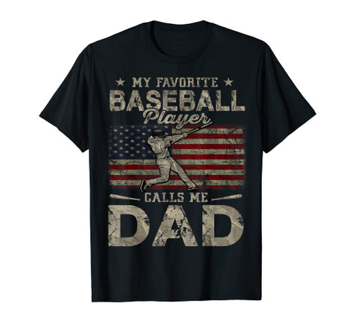 My Favorite Baseball Player Calls Me Dad Father's Day T-Shirt