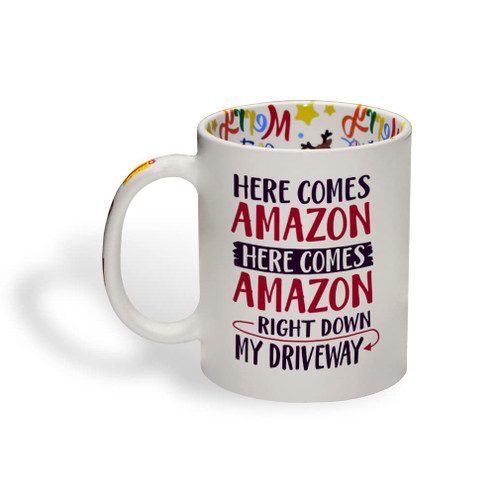 Ceramic Christmas Coffee Mug 11 Ounces Here Comes Amazon Right down My Driveway Funny Tea Cup Christmas Right Design Only Design Only