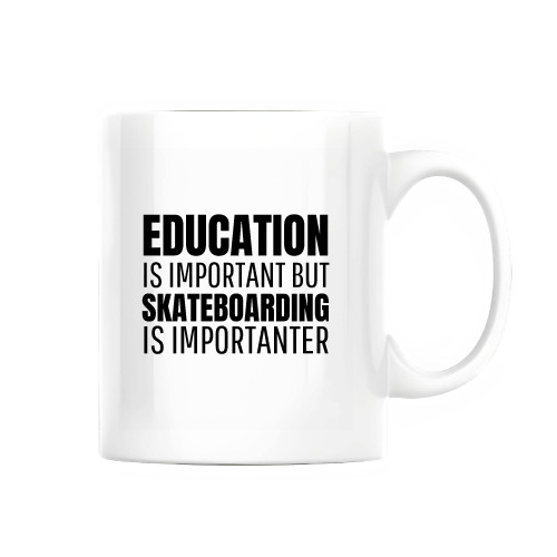 Education is important but Skateboard is importanter humor for Skateboarding Skateboarder 11oz 15oz White Coffee Mug Education is important but Skateboard is importanter humor for Skateboarding Skateboarder 11oz 15oz White Coffee Mug