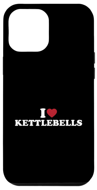 iPhone 14 Plus I Love Kettlebells, I Heart Kettlebells Case