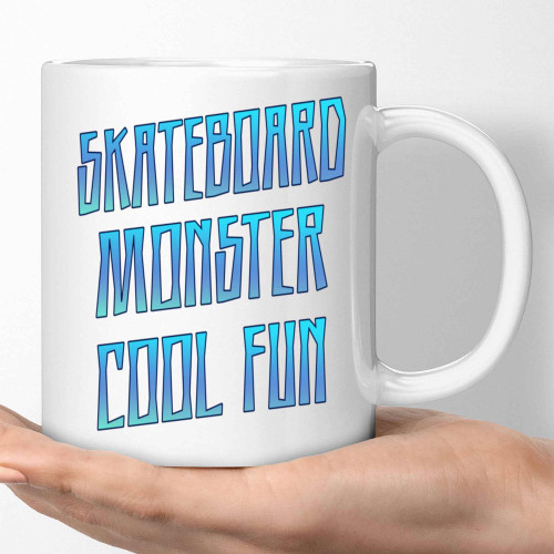 Cool Fun Lovers Gift, for Sons Birthday - Skateboard Monster Quote on 11 Oz White Ceramic Coffee Mug
