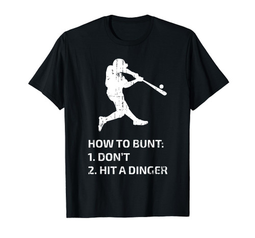 How To Bunt Don't Hit A Dinger Funny Baseball Sarcasm Player T-Shirt