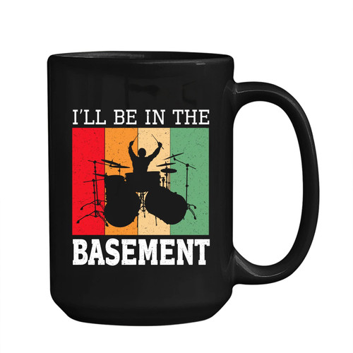 Crazy Love Shirts I'll Be In The Basement Coffee Mugs Gift For Women/Men/Boyfriend/Girlfriend, Drummer Mug Gifts Idea For Valentines Day/Birthday, Drummer Pottery Mug Gift For Musicians 11oz, 15oz