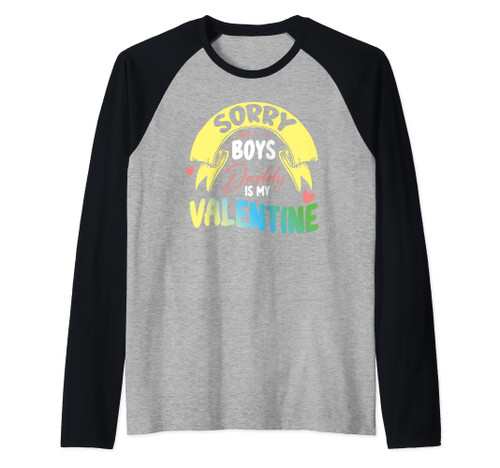 Sorry Boys Daddy Is My Valentine's day Raglan Baseball Tee