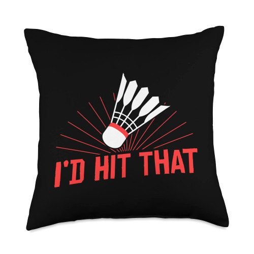 Badminton Shuttlecock Lover Badminton I'd Hit That Throw Pillow, 18x18, Multicolor