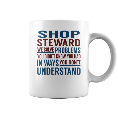 Shop Steward Solve Problems Mug - Coffee Mug (White)