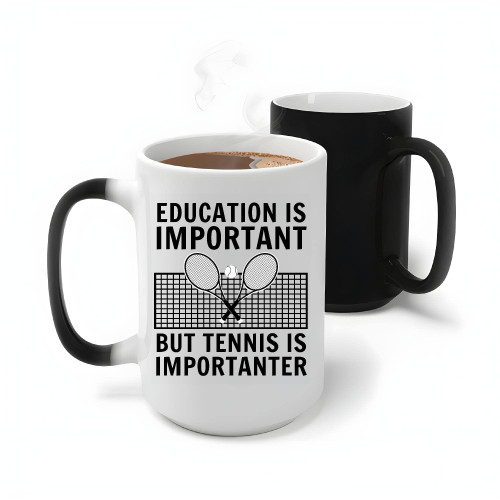 Education is important but Tennis is importanter for Tennis Player Tennis Lover 11oz 15oz Color Changing Mug Education is important but Tennis is importanter for Tennis Player Tennis Lover 11oz 15oz Color Changing Mug