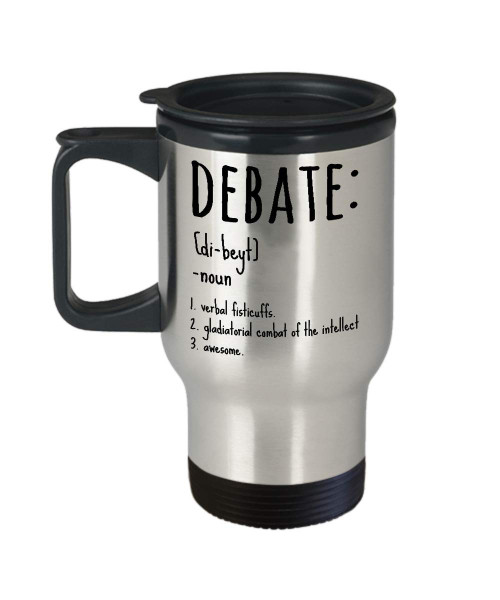 Speech And Debate Gifts Travel Mug Funny Debate Definition