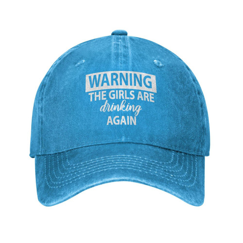 Warning The Girls are Drinking Again? Hat Casual Cowboy Baseball Hats Blue Sunhat Golf Cap for Men Women