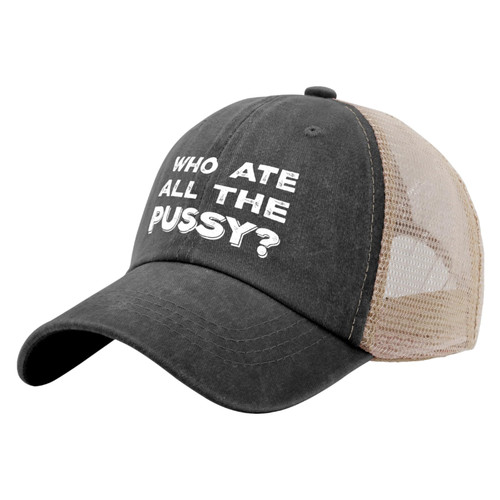 galagro Dad Hat who ate All The Pussy Hat Trucker Hat Women Funny Mesh Baseball Cap for Summer Black